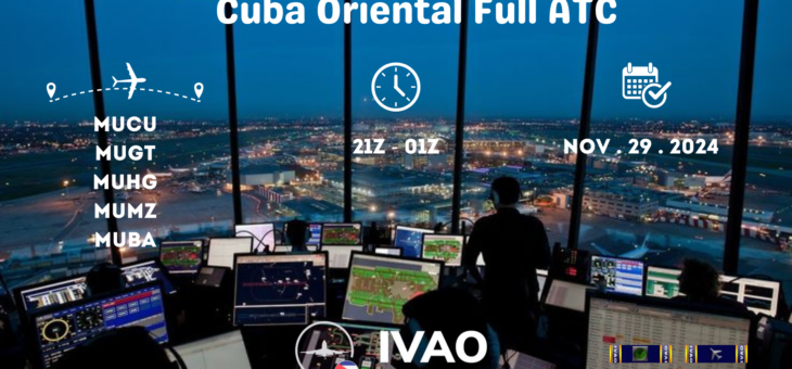 29 NOV | 21z – 01z Cuba Oriental Full ATC